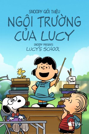 Snoopy Giới Thiệu: Ngôi Trường Của Lucy – Snoopy Presents: Lucy’s School